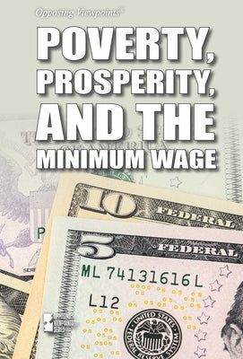Poverty, Prosperity, and the Minimum Wage Paperback Greenhaven Publishing