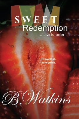 Sweet Redemption: ...Love is harder Paperback Mill City Press, Inc