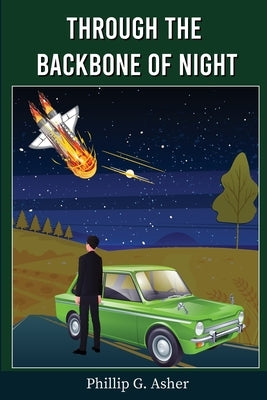 Through the Backbone of Night Paperback Phillip G Asher