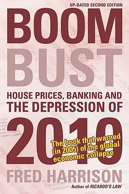 Boom Bust: House Prices, Banking and the Depression of 2010 Paperback Shepheard-Walwyn Publishers