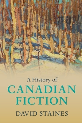 Paperback of A History of Canadian Fiction published by Cambridge University Press, showing the book cover with title and author details.