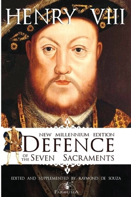 Defence of the Seven Sacraments - New Millennium Edition Paperback Parousia Media Pty Ltd