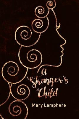 A Stranger's Child: Book One: The Pandoran Legacy Paperback Createspace Independent Publishing Platform