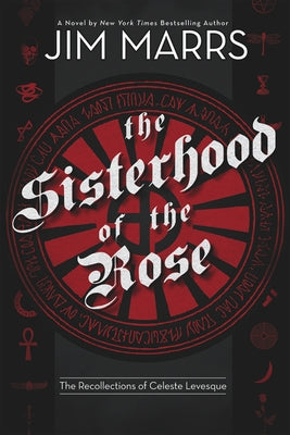 The Sisterhood of the Rose: The Recollection of Celeste Levesque Paperback Disinformation Company