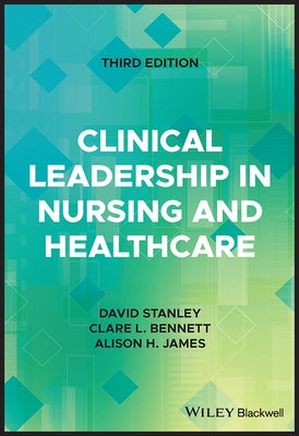 Clinical Leadership in Nursing and Healthcare Paperback Wiley-Blackwell