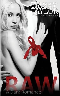 Raw, A Dark Romance Paperback Createspace Independent Publishing Platform
