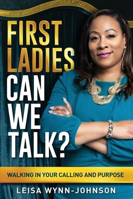 First Ladies, Can We Talk?: Walking in Your Calling and Purpose Paperback Christian Living Books