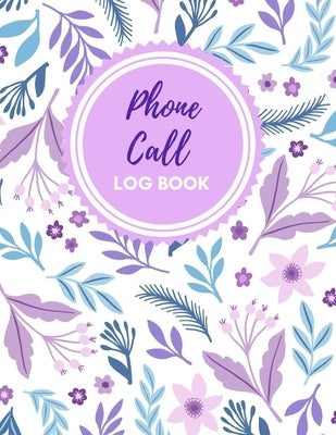 Phone Call Log Book: Large Voice Mail/Message Tracking Book, Home & Office Call Monitoring Log, Missed Call log for secretary, assistant .M Paperback Independently Published
