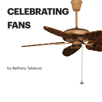 Celebrating Fans Paperback Independently Published