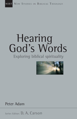 Hearing God's Words: Exploring Biblical Spirituality Volume 16 Paperback IVP Academic