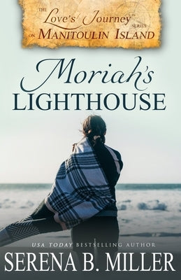 Love's Journey on Manitoulin Island: Moriah's Lighthouse Paperback L. J. Emory Publishing