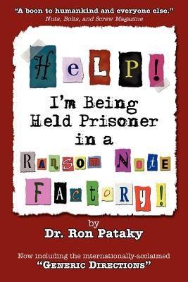 Help! I'm Being Held a Prisoner in a Ransom Note Factory! Paperback Authorhouse