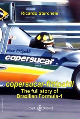 Copersucar-Fittipaldi: a full story of brazilian F-1 Paperback Frontis Editorial
