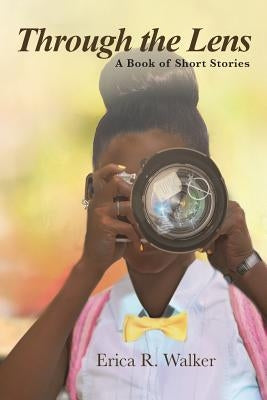 Through the Lens: A Book of Short Stories Paperback Covenant Books