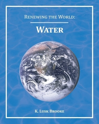 Renewing the World: Water Paperback Center for the Study of Success