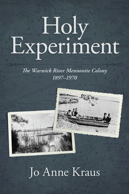 Holy Experiment: The Warwick River Mennonite Colony, 1897-1970 Paperback Herald Press (VA)