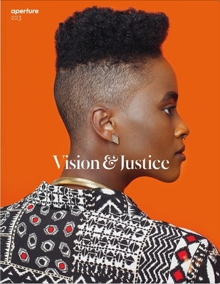 Vision & Justice: Aperture 223 Paperback Aperture