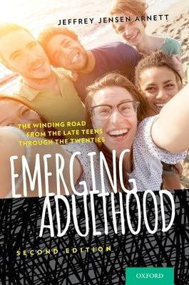 Emerging Adulthood: The Winding Road from the Late Teens Through the Twenties Paperback Oxford University Press, USA