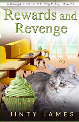 Rewards and Revenge: A Norwegian Forest Cat Café Cozy Mystery - Book 20 Paperback Independently Published
