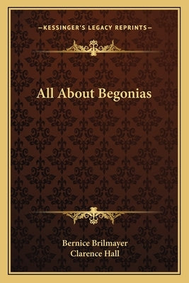 All About Begonias Paperback Kessinger Publishing
