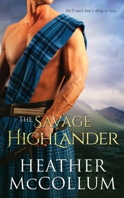 The Savage Highlander Paperback Independently Published