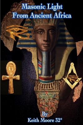 Masonic Light from Ancient Africa Paperback Lulu.com