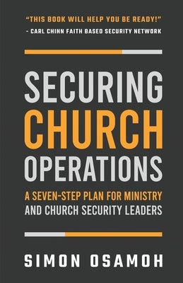 Securing Church Operations: A Seven Step Plan for Ministry and Safety Leaders Paperback Independently Published