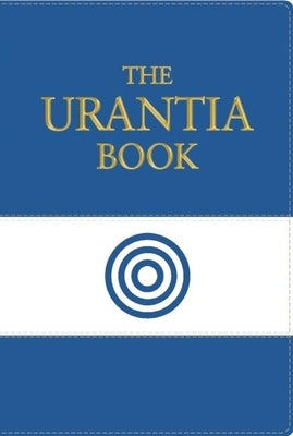 The Urantia Book: Revealing the Mysteries of God, the Universe, World History, Jesus, and Ourselves Imitation Leather Urantia Foundation