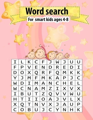 Word search for smart kids ages 4-8: A Fun Kid Workbook Game for Learning and Improve Reading Skills With 800 WORD Paperback Independently Published
