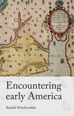 Encountering Early America Paperback Manchester University Press