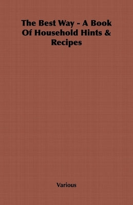 The Best Way - A Book Of Household Hints & Recipes Paperback Vintage Cookery Books