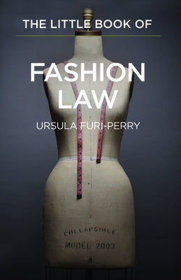 Little Book of Fashion Law by Furi-Perry, Ursula