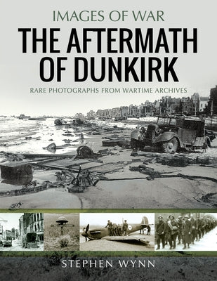 The Aftermath of Dunkirk Paperback Pen & Sword Military