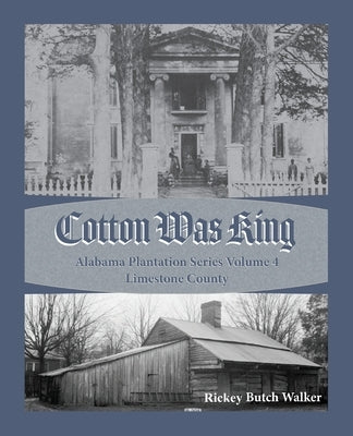 Cotton Was King Limestone County, Alabama Paperback Bluewater Publications