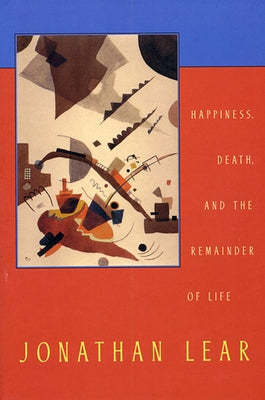 Happiness, Death, and the Remainder of Life Paperback Harvard University Press
