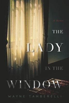 The Lady in the Window by Tamberelli, Wayne