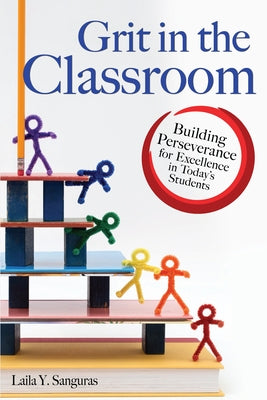 Grit in the Classroom: Building Perseverance for Excellence in Today's Students Paperback Routledge