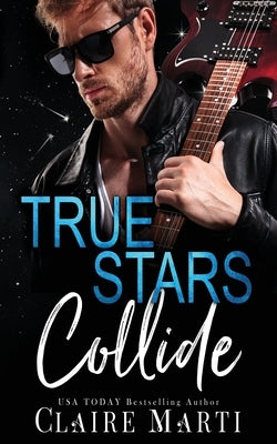 True Stars Collide Paperback Claire Marti