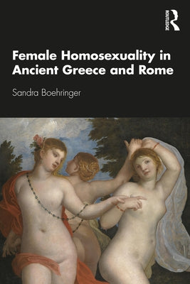 Female Homosexuality in Ancient Greece and Rome Paperback Routledge