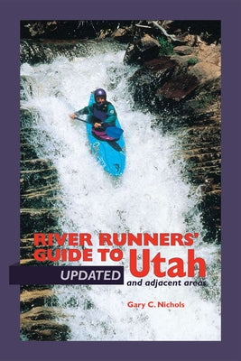 River Runners' Guide to Utah and Adjacent Areas Paperback University of Utah Press