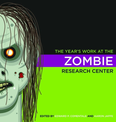 The Year's Work at the Zombie Research Center by Dallis-Comentale, Edward P.