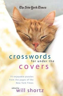 The New York Times Crosswords Under the Covers Paperback St. Martin's Griffin