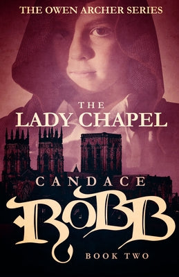 The Lady Chapel: The Owen Archer Series - Book Two Paperback Diversion Books