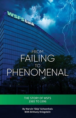 From Failing to Phenomenal: The Story of WSFS 1985 to 1996 Paperback Marvin Schoenhals