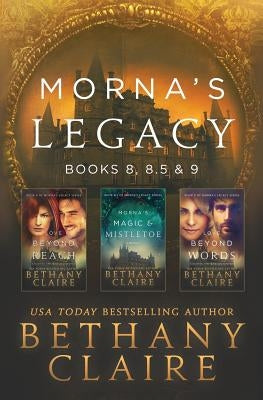 Morna's Legacy: Books 8, 8.5 & 9: Scottish, Time Travel Romances Paperback Bethany Claire Books, LLC