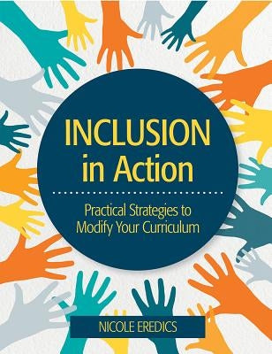 Inclusion in Action: Practical Strategies to Modify Your Curriculum Paperback Brookes Publishing Company