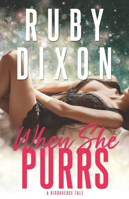 When She Purrs: A Risdaverse Tale (Sci-Fi Alien Romance) Paperback Independently Published