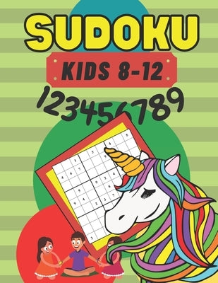 Sudoku: Ages 8-12 - Smart Girls - Brain Game - Improve Memory Critical Thinking Skills - Puzzle For Kids - Unicorn Cover - Paperback Independently Published