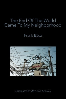 The End of the World Came to My Neighborhood Paperback Spuyten Duyvil