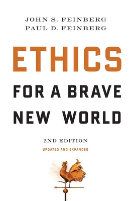 Ethics for a Brave New World, Second Edition (Updated and Expanded) Paperback Crossway